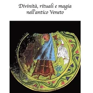 Compra Online Divinità, rituali e magia nell‘antico Veneto