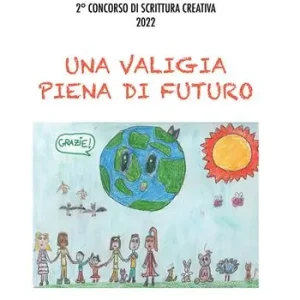 Una valigia piena di futuro. Orvieto insieme per Rodari. Concorso di scrittura creativa 2022 Affare