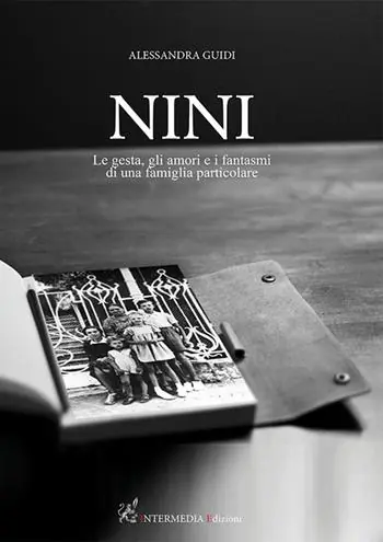 Di Tendenza Nini. Le gesta, gli amori e i fantasmi di una famiglia particolare