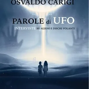 Sconto Parole di ufo. Interviste su alieni e dischi volanti