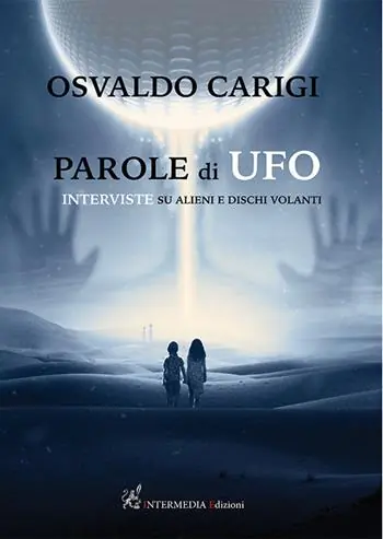 Sconto Parole di ufo. Interviste su alieni e dischi volanti