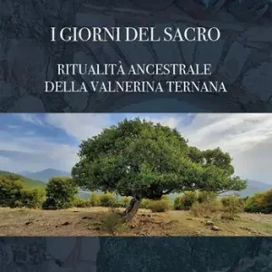 Vendita Finale I giorni del sacro. Ritualità ancestrale della Valnerina ternana