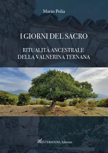 Vendita Finale I giorni del sacro. Ritualità ancestrale della Valnerina ternana