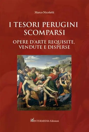 Non Perdere I tesori perugini scomparsi. Opere d‘arte requisite, vendute e disperse