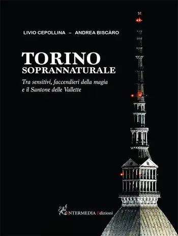 Torino soprannaturale. Tra sensitivi, faccendieri della magia e il Santone delle Vallette Offerta