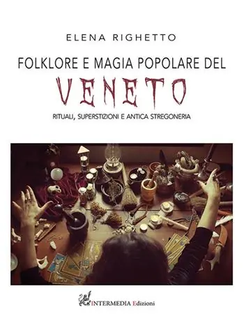 Prezzo Basso Folklore e magia popolare del Veneto. Rituali, superstizioni e antica stregoneria