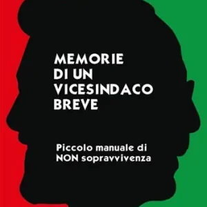 Direttamente Dal Produttore Memorie di un vicesindaco breve. Piccolo manuale di non sopravvivenza
