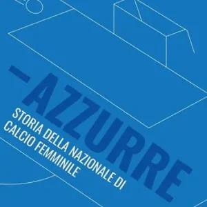 Economico Azzurre. Storia della Nazionale di calcio femminile