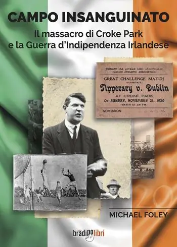 Spedito Oggi Campo insanguinato. Il massacro di Croke Park e la guerra d‘indipendenza irlandese