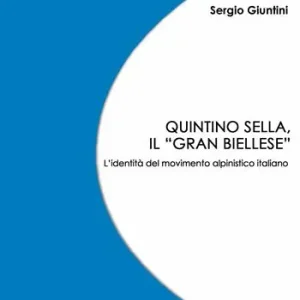 Nuova Collezione Quintino Sella, il «grand biellese». L‘identità del movimento alpinistico italiano