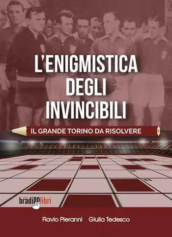 Offerta Speciale L‘enigmistica degli invincibili. Il grande Torino da risolvere