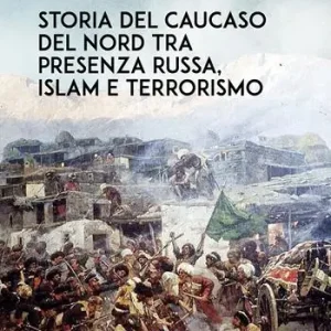Novità Storia del Caucaso del Nord tra presenza russa, islam e terrorismo