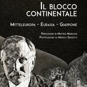 Prezzo Scontato Il blocco continentale. Europa centrale-Eurasia-Giappone