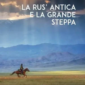 La rus‘ antica e la grande steppa Consegna Rapida