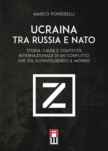 Compra Adesso Ucraina tra Russia e NATO. Storia, cause e contesto internazionale di un conflitto che sta sconvolgendo il mondo
