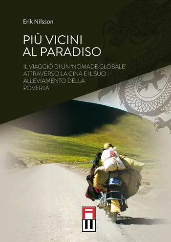Più vicini al paradiso. Il viaggio di un «nomade globale» attraverso la Cina e il suo alleviamento della povertà. Ediz. speciale Esclusivo