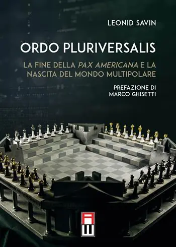 Ordo Pluriversalis. La fine della Pax Americana e la nascita del mondo multipolare A Buon Prezzo