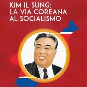 Kim Il Sung la via coreana al socialismo A Buon Prezzo