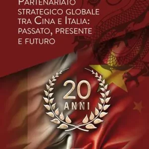 20 anni di partenariato strategico globale tra Cina e Italia passato, presente e futuro Di Tendenza