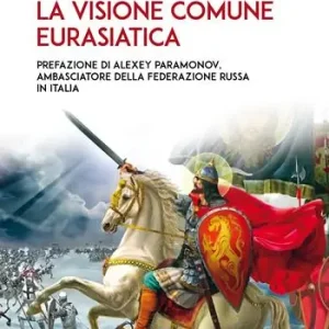 Subito Disponibile La visione comune eurasiatica