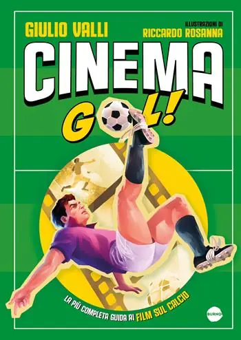 Nuova Collezione Cinema gol! La più completa guida ai film sul calcio