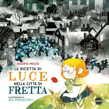 Promozione La ricetta di Luce nella città di Fretta. Ediz. a colori