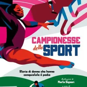 Campionesse dello sport. Storie di donne che hanno conquistato il podio Prezzo Basso