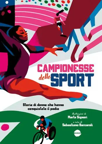Campionesse dello sport. Storie di donne che hanno conquistato il podio Prezzo Basso