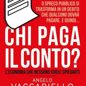 Chi paga il conto? L‘economia che nessuno vuole spiegarti Promozione Esclusiva