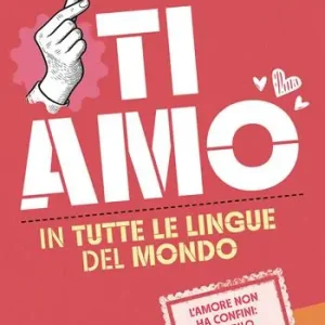 Ti amo in tutte le lingue del mondo Acquista Ora