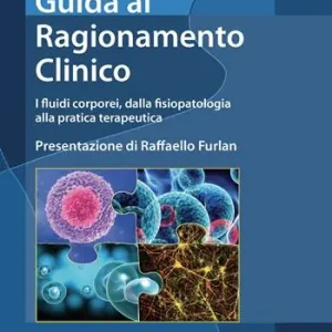 Guida al ragionamento clinico. I fluidi corporei, dalla fisiopatologia alla pratica terapeutica Saldi
