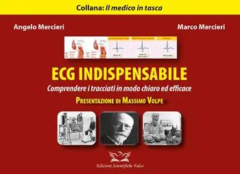 Compra Adesso ECG indispensabile. Comprendere i tracciati in modo chiaro ed efficace. Ediz. illustrata
