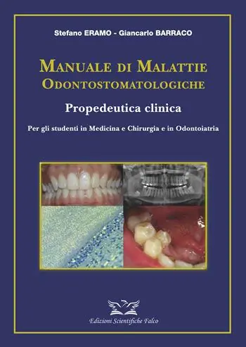 Manuale di malattie odontostomatologiche-Propedeutica clinica. Ediz. illustrata Nuova Collezione