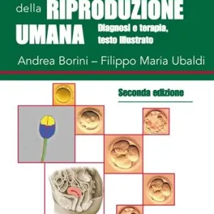 Medicina della riproduzione umana. Diagnosi e terapia. Ediz. illustrata Ultime Pezzi