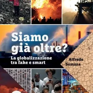 Siamo già oltre? La globalizzazione tra fake e smart Promozione Esclusiva