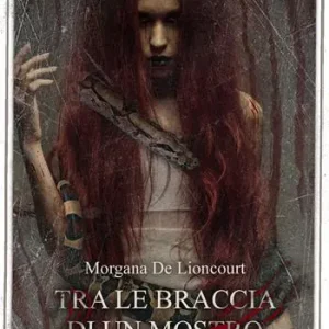 Tra le braccia di un mostro Offerta Limitata