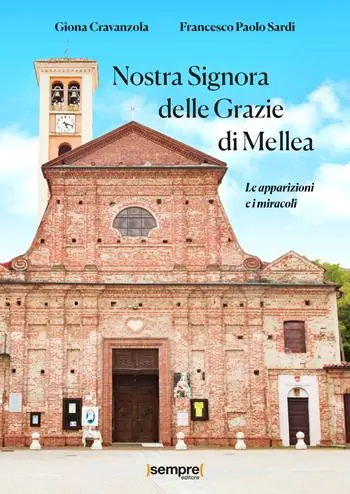 Solo Oggi Nostra Signora delle Grazie di Mellea. Le apparizioni e i miracoli