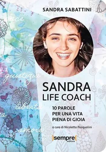 Sandra life coach. 10 parole per una vita piena di gioia Subito Disponibile