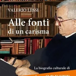 Alle fonti di un carisma. La biografia culturale di don Oreste Benzi Super Prezzo