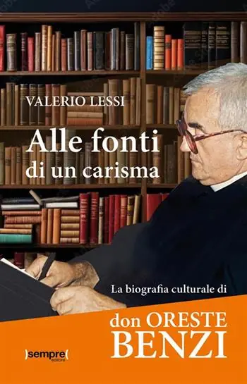 Alle fonti di un carisma. La biografia culturale di don Oreste Benzi Super Prezzo