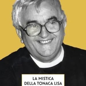 La mistica della tonaca lisa. Il cammino spirituale di don Oreste Benzi Promozione