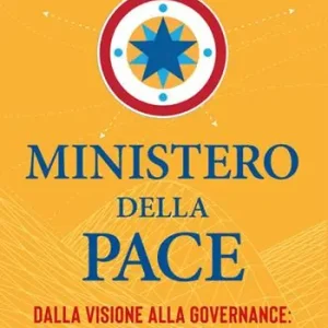 Ministero della pace. Dalla visione alla governance le cinque rotte Vendita Finale