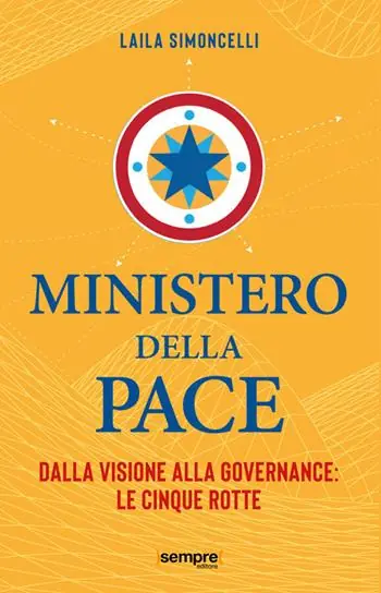 Ministero della pace. Dalla visione alla governance le cinque rotte Vendita Finale