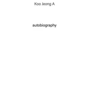 Prezzo Scontato Koo Jeong A. Autobiography. Ediz. a colori. Vol. 1