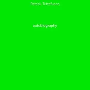 Patrick Tuttofuoco . Autobiography. Ediz. illustrata. Vol. 5 Più Venduto