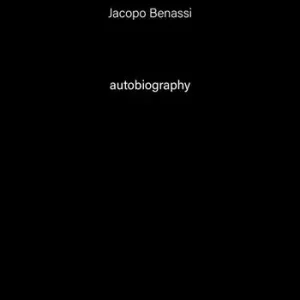 Ultimissimo Modello Jacopo Benassi. Autobiography. Ediz. italiana e inglese. Vol. 6