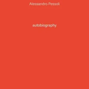 Alessandro Pessoli. Autobiography. Ediz. illustrata. Vol. 3 Prezzo Di Fabbrica
