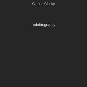Claude Closky. Autobiography. Ediz. illustrata. Vol. 7 Offerta Lampo