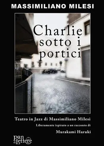 Non Perdere Charlie sotto i portici. Teatro in jazz