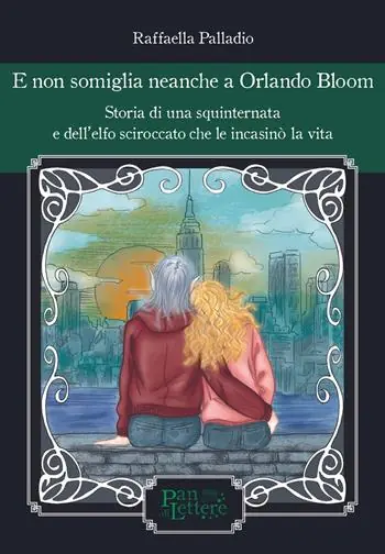 Acquista Ora E non somiglia neanche a Orlando Bloom. Storia di una squinternata e dell‘elfo sciroccato che le incasinò la vita. Ediz. illustrata